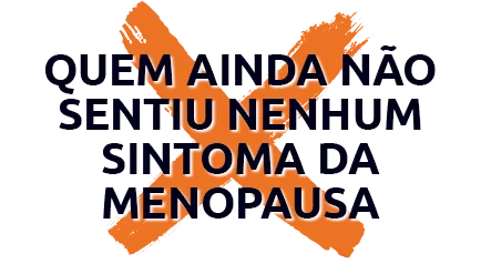 Quem ainda não sentiu nenhum sintoma